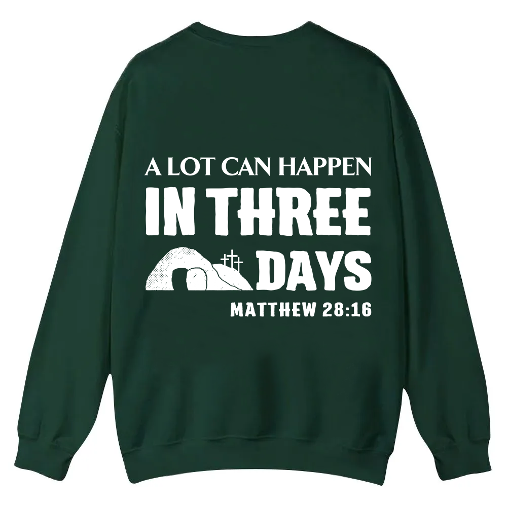 A Lot Can Happen in Three Days Casual Crewneck Sweatshirt wearishow