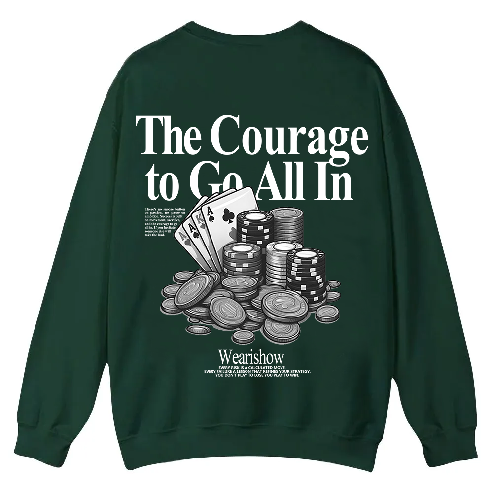 The Courage To Go All In Gamble Casual Crewneck Sweatshirt wearishow