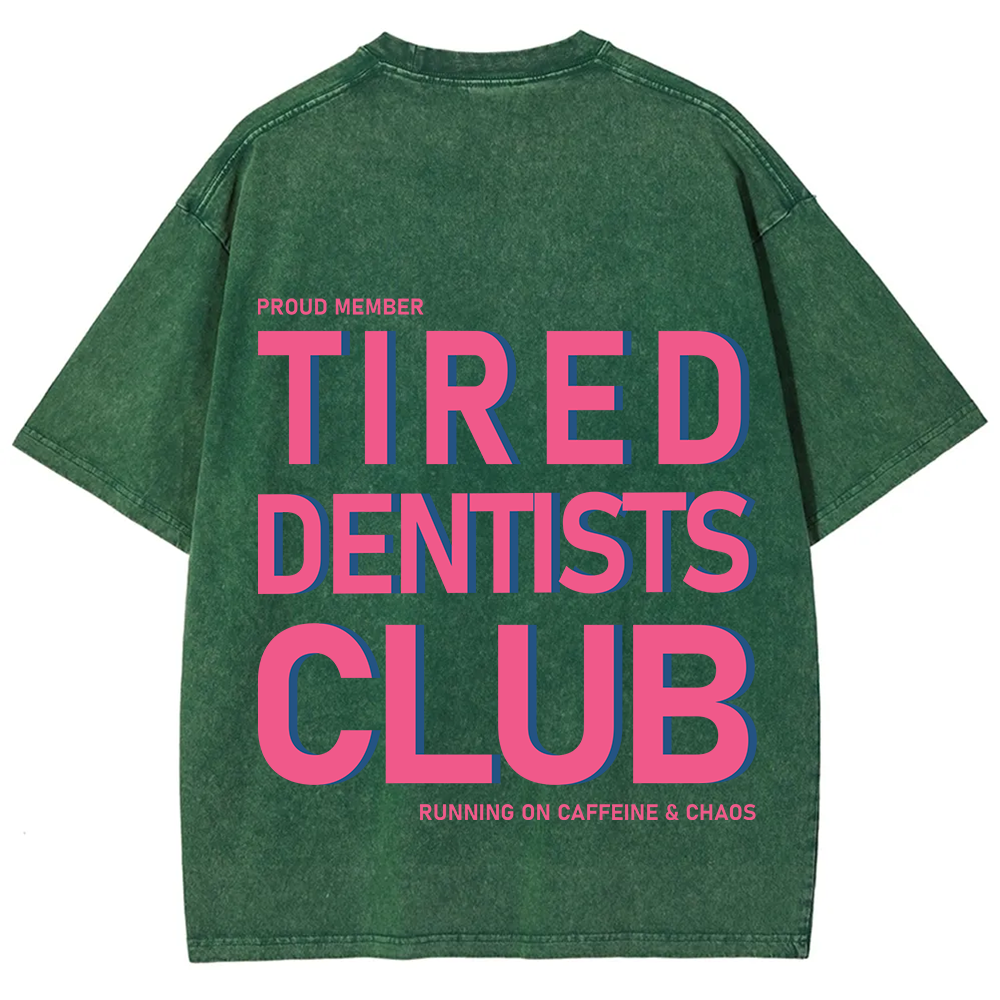 Tired Dentists Club Unisex Fit Washed T-Shirt