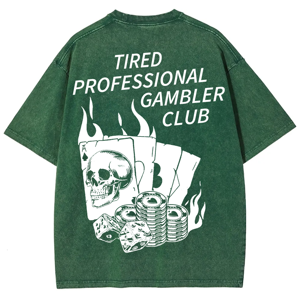 Tired Professional Gambler Club Unisex Fit Washed T-Shirt