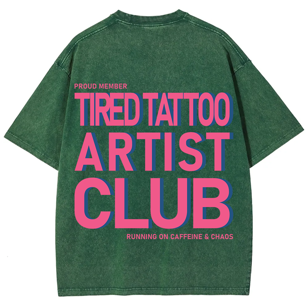 Tired Tattoo Artist Club Unisex Fit Washed T-Shirt