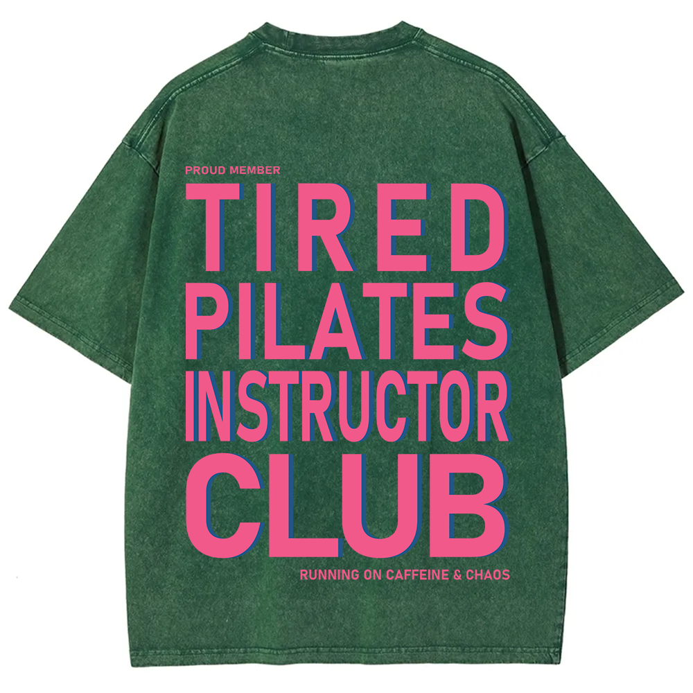 Tired Pilates Instructor Club Unisex Fit Washed T-Shirt?