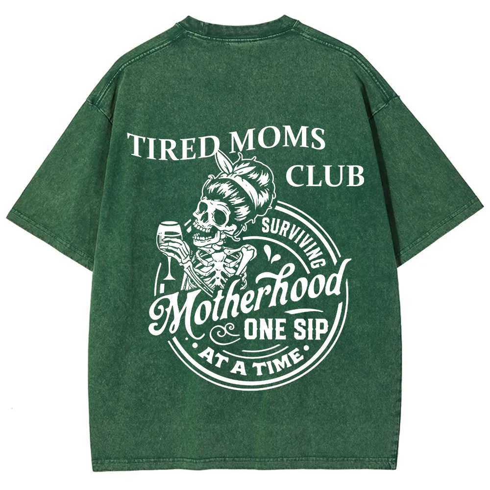 Tired Moms Club Surviving Motherhood One Sip at a Time Unisex Fit Washed T-Shirt?