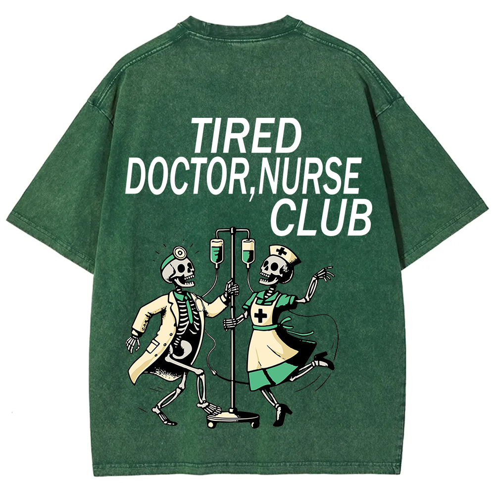 Tired Doctor, Nurse Club Unisex Fit Washed T-Shirt?