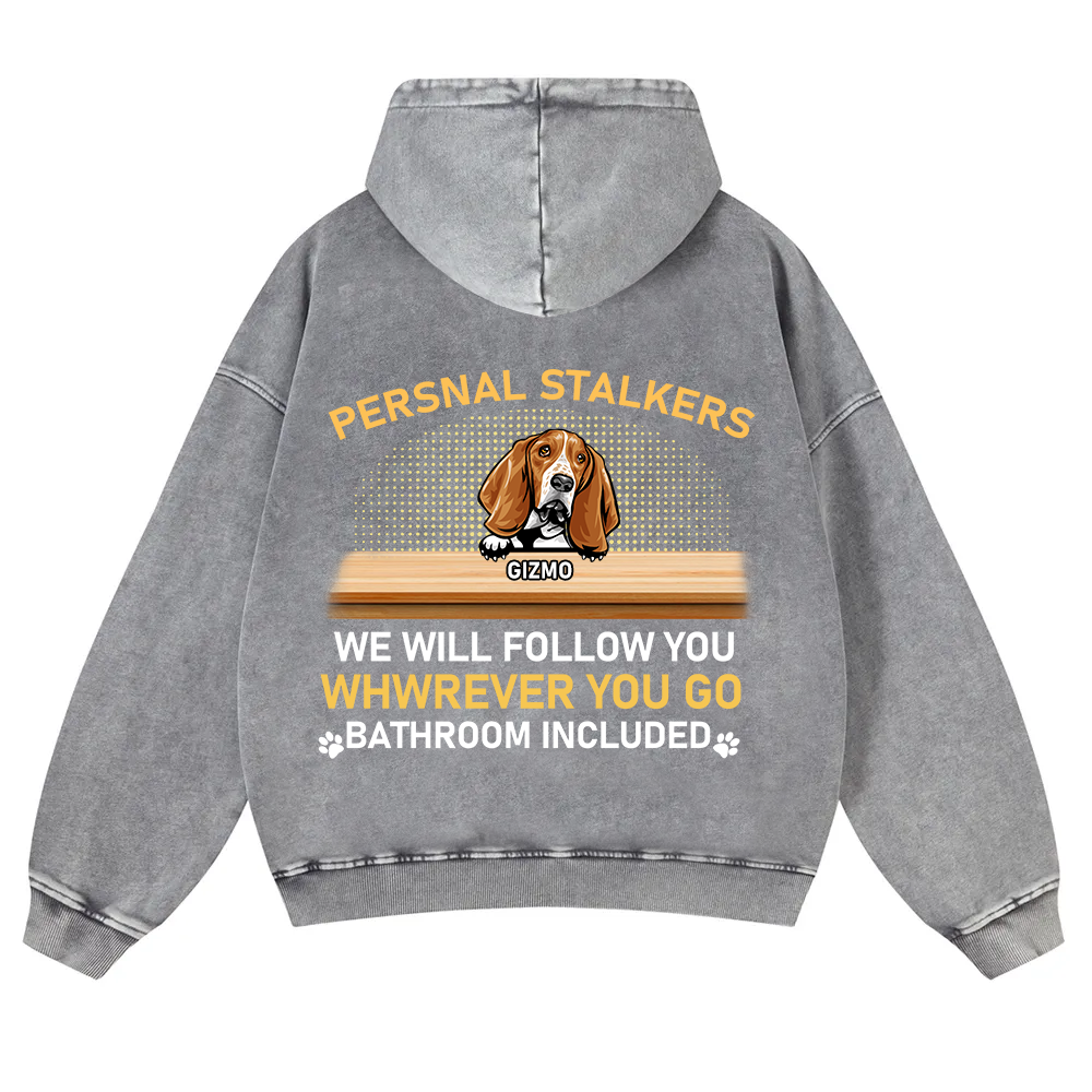 Personal Stalkers We Will Follow You Wherever You Go - Personalized Custom Unisex Washed Hoodie