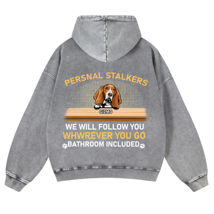 Personal Stalkers We Will Follow You Wherever You Go - Personalized Custom Unisex Washed Hoodie