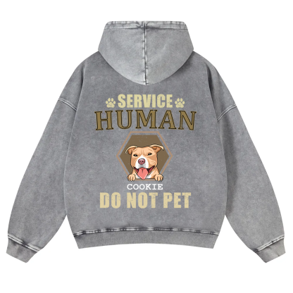 Service Human, Do Not Pet 4- Personalized Custom Unisex Washed Hoodie wearishow