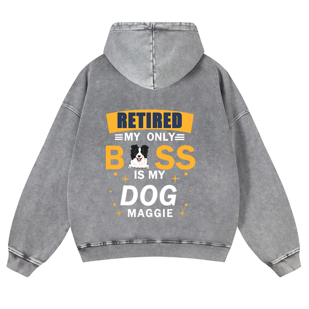 Retired My Only Boss Is My Dog - Personalized Custom Unisex Washed Hoodie