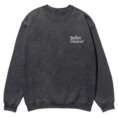 Ballet DancerCasual Crewneck Sweatshirt wearishow
