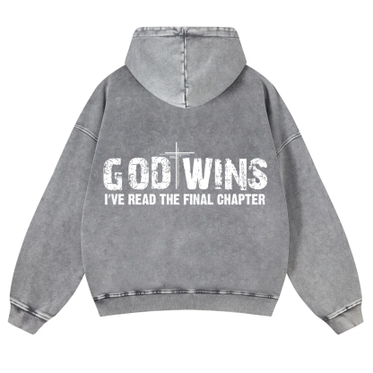 God Wins I’ve Read The Final Chapter  Washed Hoodie wearishow
