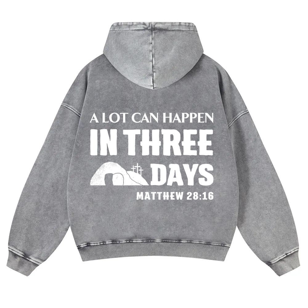 A Lot Can Happen in Three Days Washed Hoodie wearishow