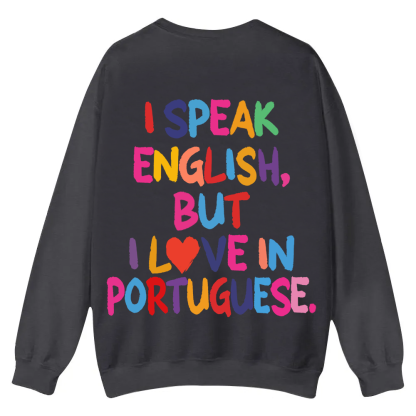 I Speak English But I Love In Portuguese Unisex Fit  Casual Crewneck Sweatshirt wearishow