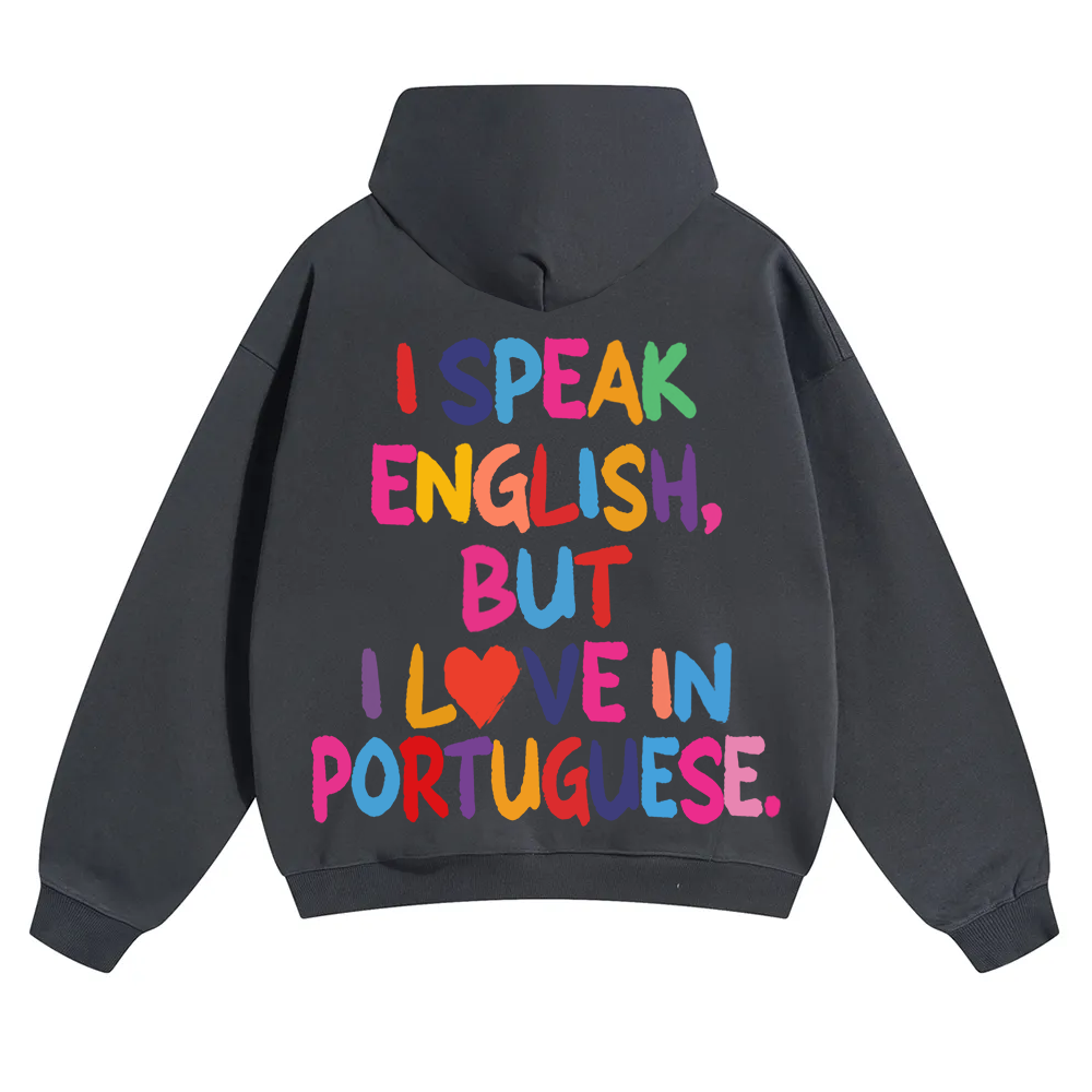 I Speak English But I Love In Portuguese Unisex Fit Color Hoodie wearishow