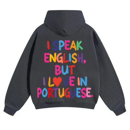 I Speak English But I Love In Portuguese Unisex Fit Color Hoodie wearishow