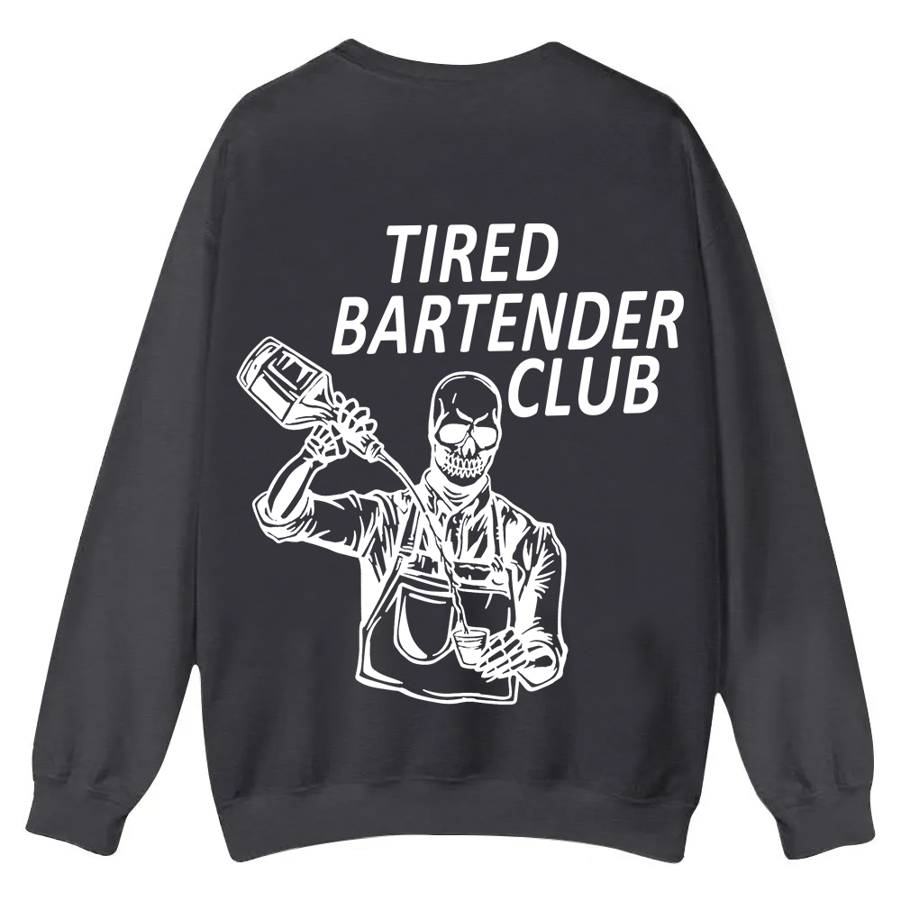 Tired Bartender Club Unisex Fit  Casual Crewneck Sweatshirt wearishow