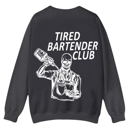 Tired Bartender Club Unisex Fit  Casual Crewneck Sweatshirt wearishow