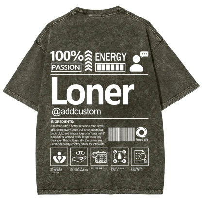 Loner  Addcustom Unisex Fit Washed T-Shirt