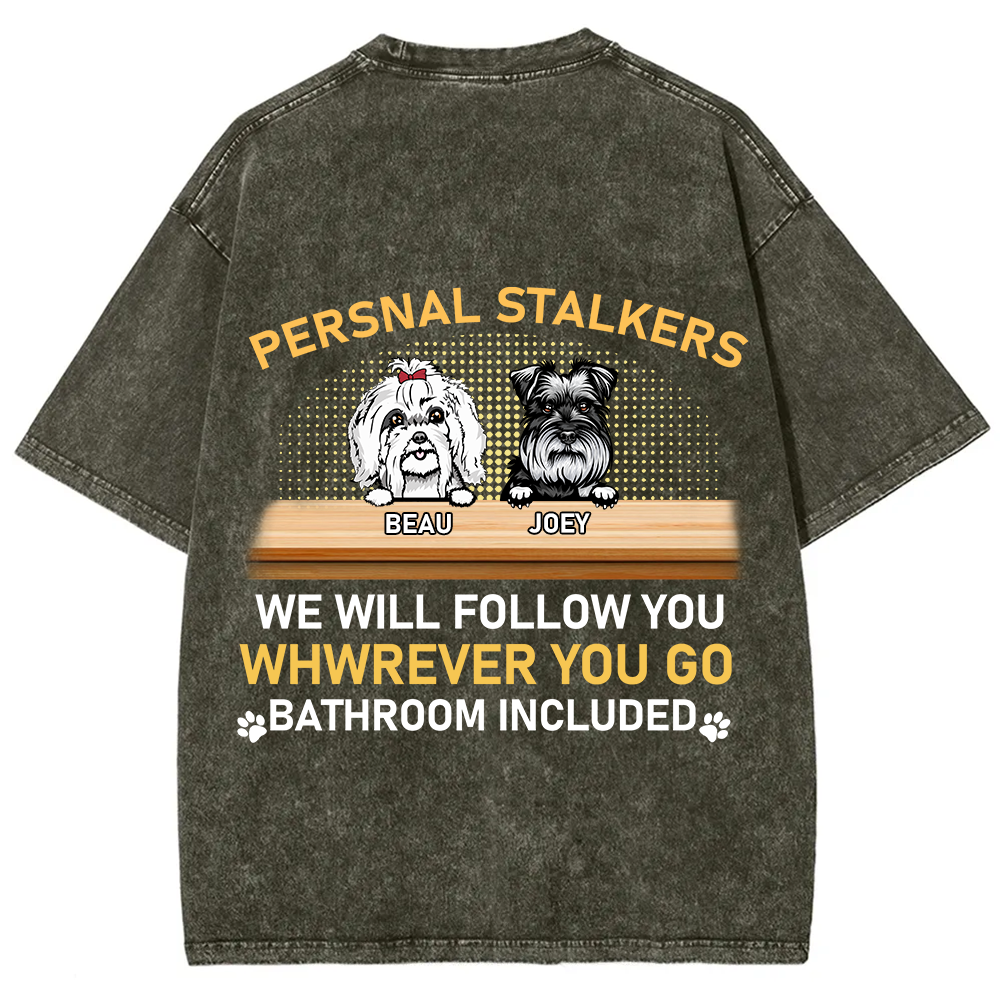 Personal Stalkers We Will Follow You Wherever You Go - Personalized Custom Unisex  Washed T-shirt
