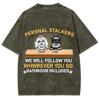 Personal Stalkers We Will Follow You Wherever You Go - Personalized Custom Unisex  Washed T-shirt