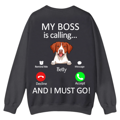 Dog Boss Calling - Personalized Custom Unisex Casual Crewneck Sweatshirt wearishow