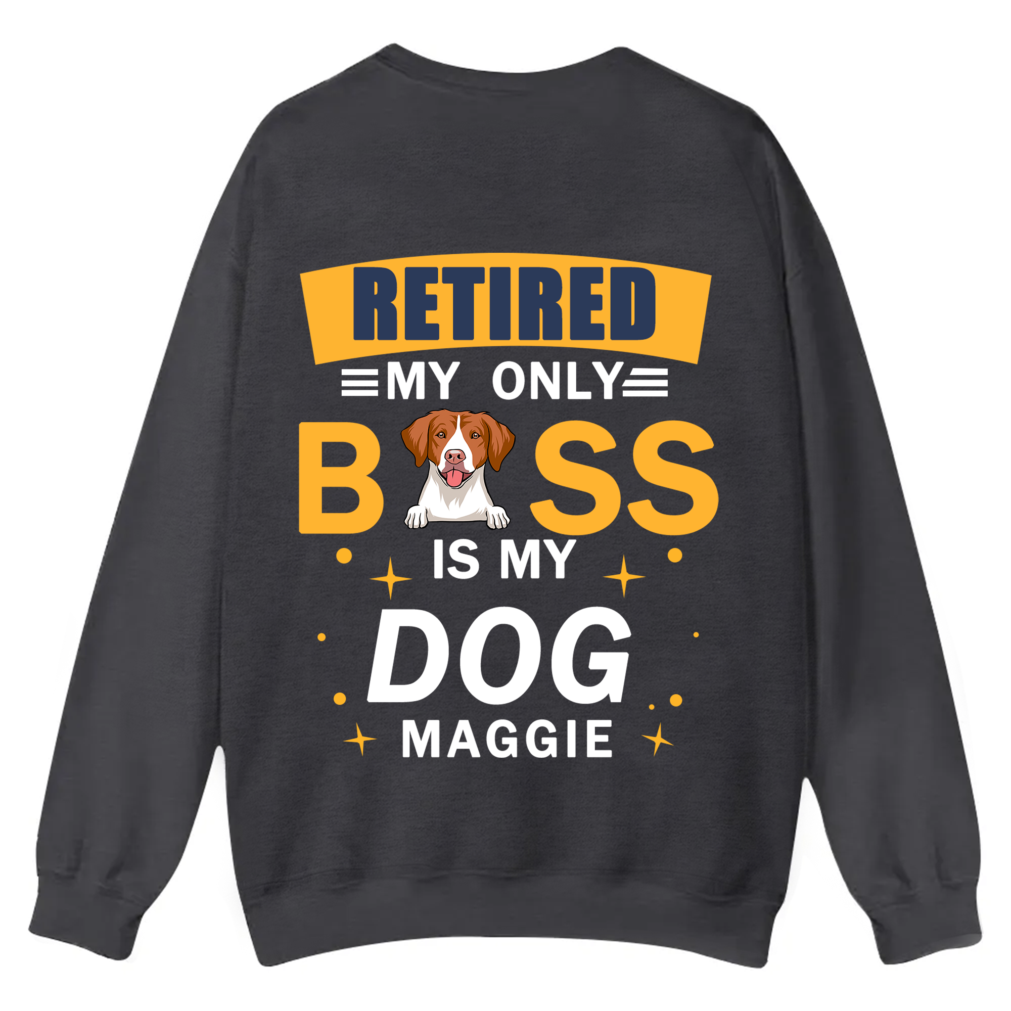 Retired My Only Boss Is My Dog - Personalized Custom Unisex Casual Crewneck Sweatshirt