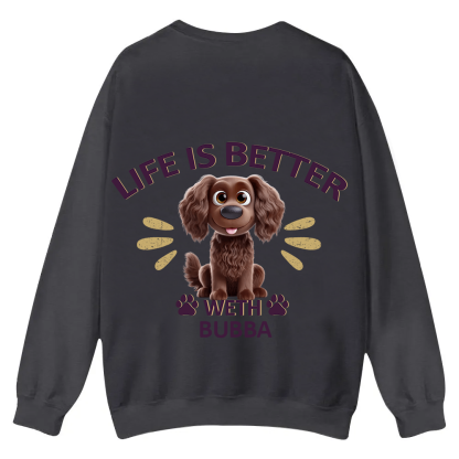 Better Life With My Dog - Personalized Custom Unisex Casual Crewneck Sweatshirt wearishow