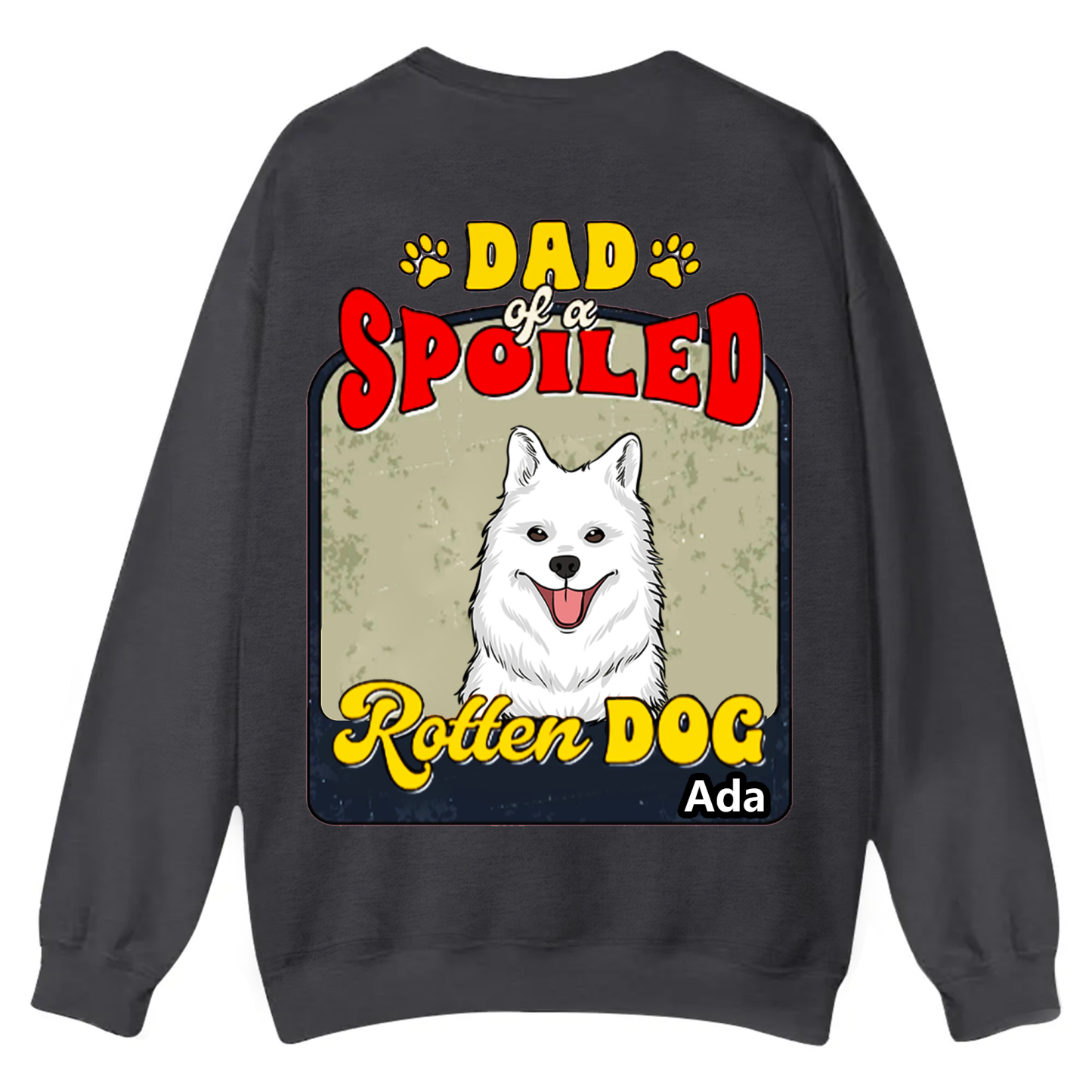 Spoiled Rotten Dog Named - Personalized Custom Unisex Casual Crewneck Sweatshirt