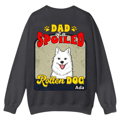 Spoiled Rotten Dog Named - Personalized Custom Unisex Casual Crewneck Sweatshirt