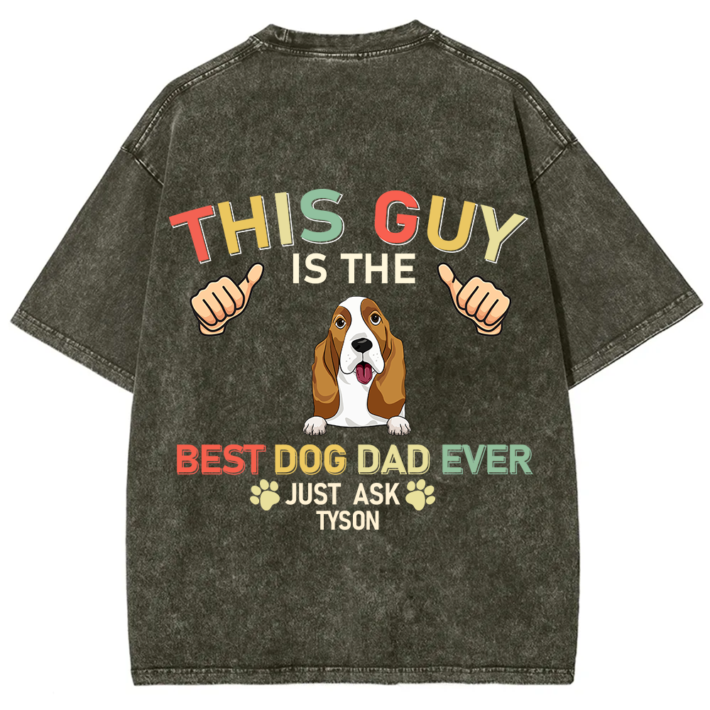 This Guy Is The Best Dog Dad Ever - Personalized Custom Unisex Fit Washed T-Shirt wearishow