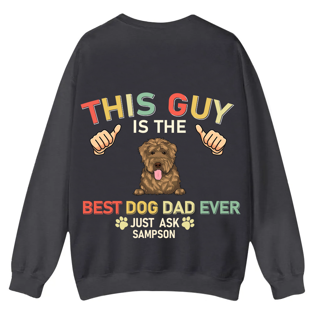 This Guy Is The Best Dog Dad Ever - Personalized Custom Unisex Casual Crewneck Sweatshirt wearishow