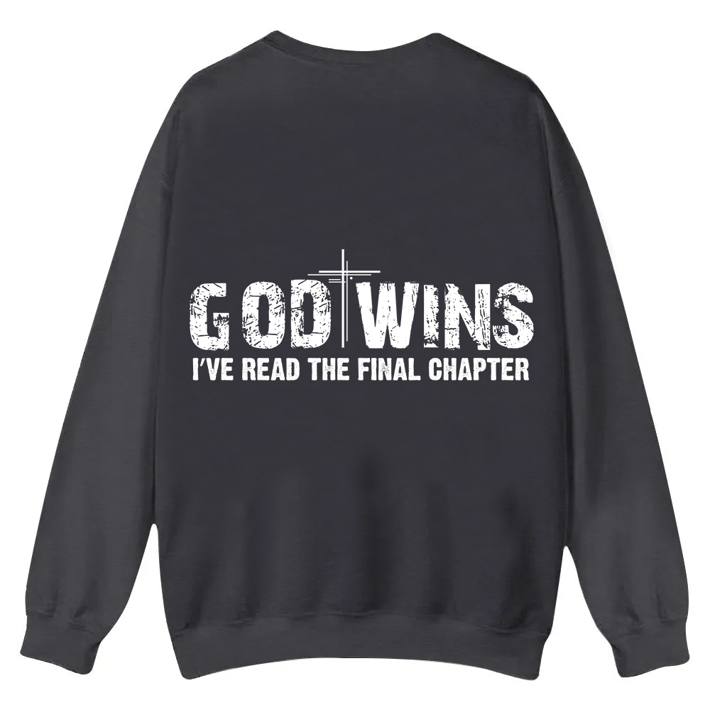 God Wins I’ve Read The Final Chapter  Casual Crewneck Sweatshirt wearishow