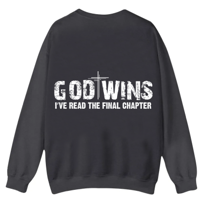 God Wins I’ve Read The Final Chapter  Casual Crewneck Sweatshirt wearishow