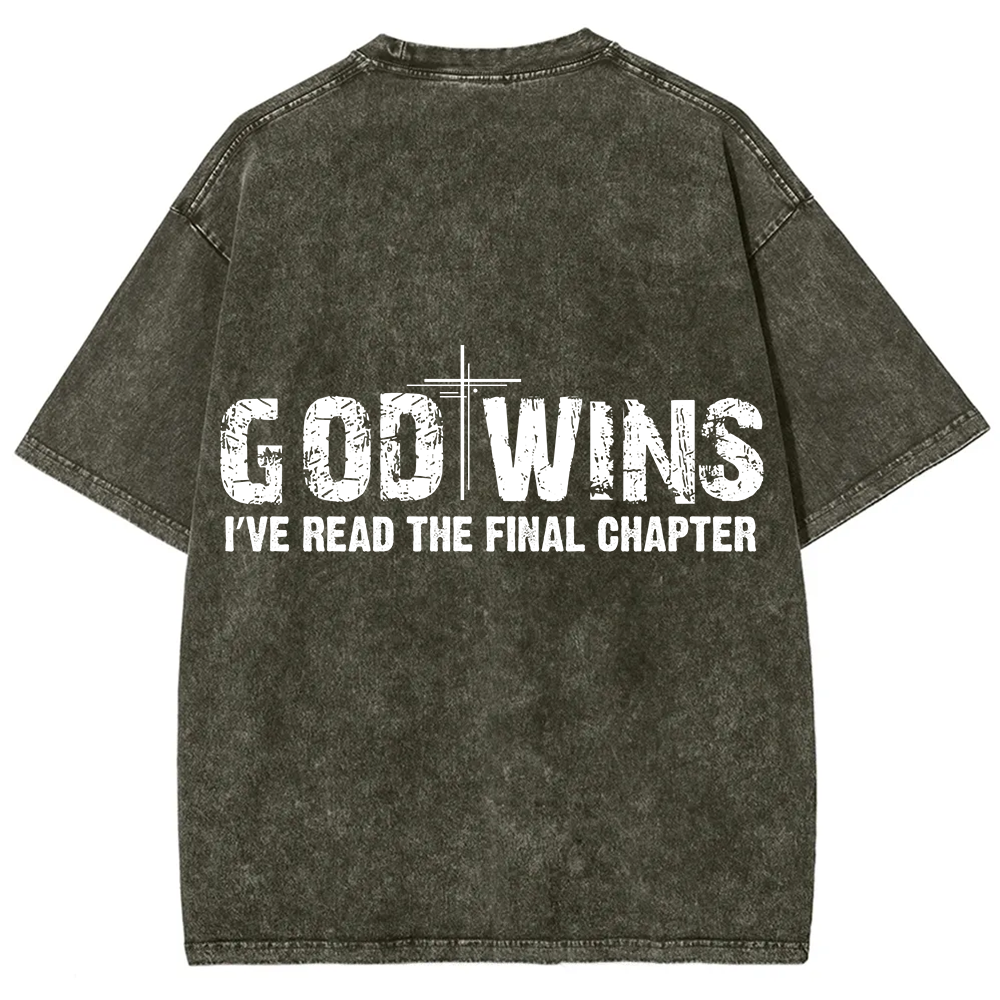 God Wins I’ve Read The Final Chapter  Unisex Fit Washed T-Shirt