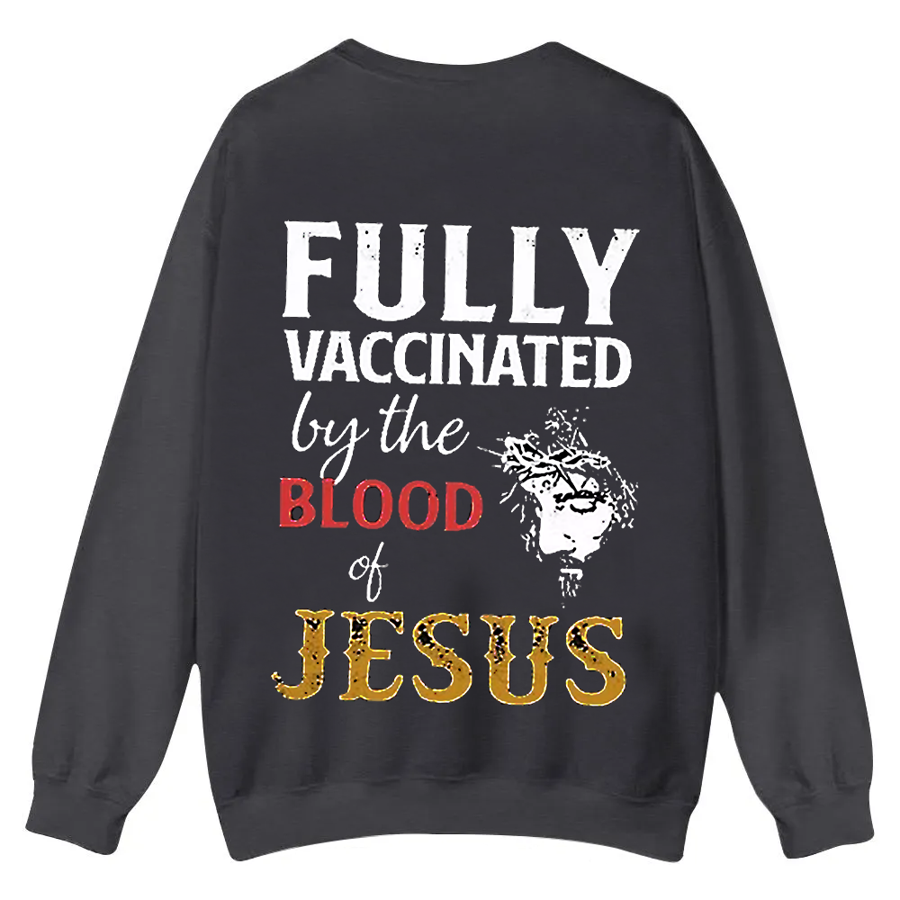 Fully Vaccinated By The Blood Of Jesus Casual Crewneck Sweatshirt wearishow