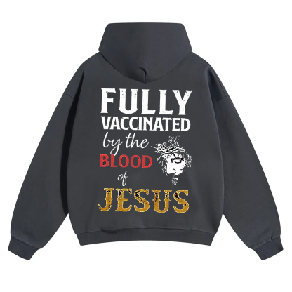 Fully Vaccinated By The Blood Of Jesus Unisex Solid Color Hoodie wearishow