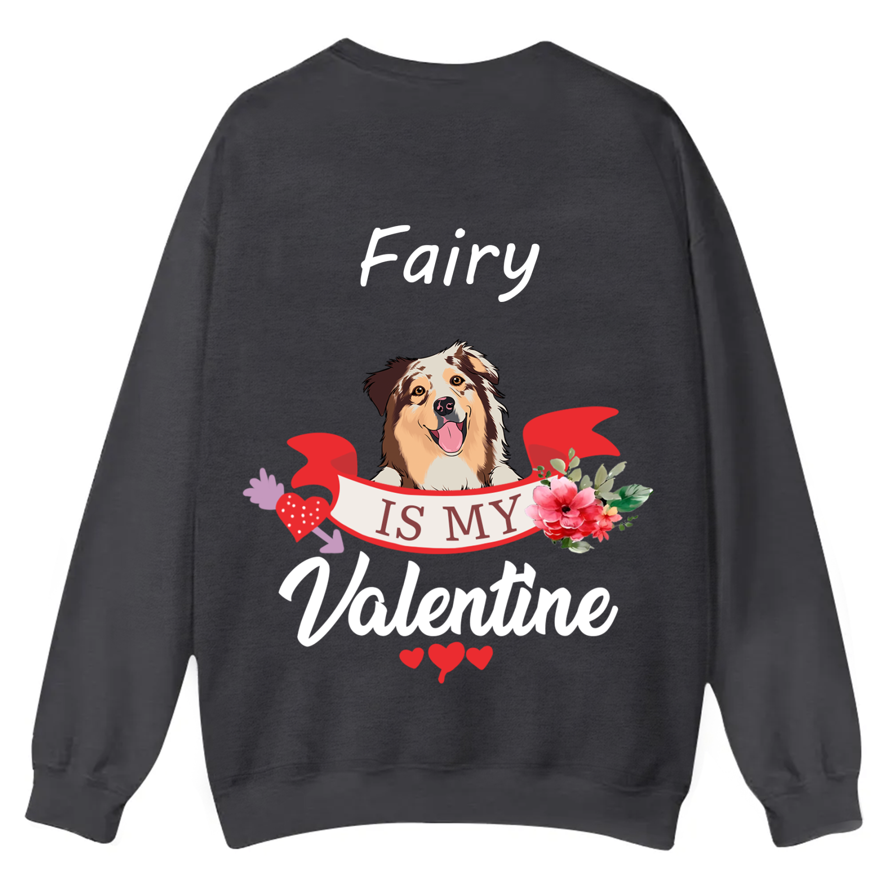 My Dog Is My Valentine Lover - Personalized Custom Unisex Casual Crewneck Sweatshirt