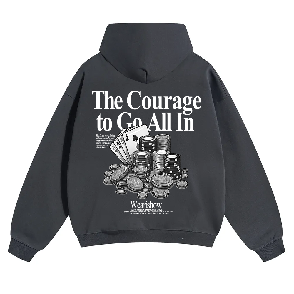 The Courage To Go All In Gamble Unisex Solid Color Hoodie wearishow