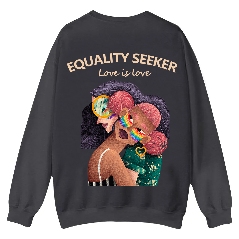 Equality Seeker Love Is Love Casual Crewneck Sweatshirt wearishow