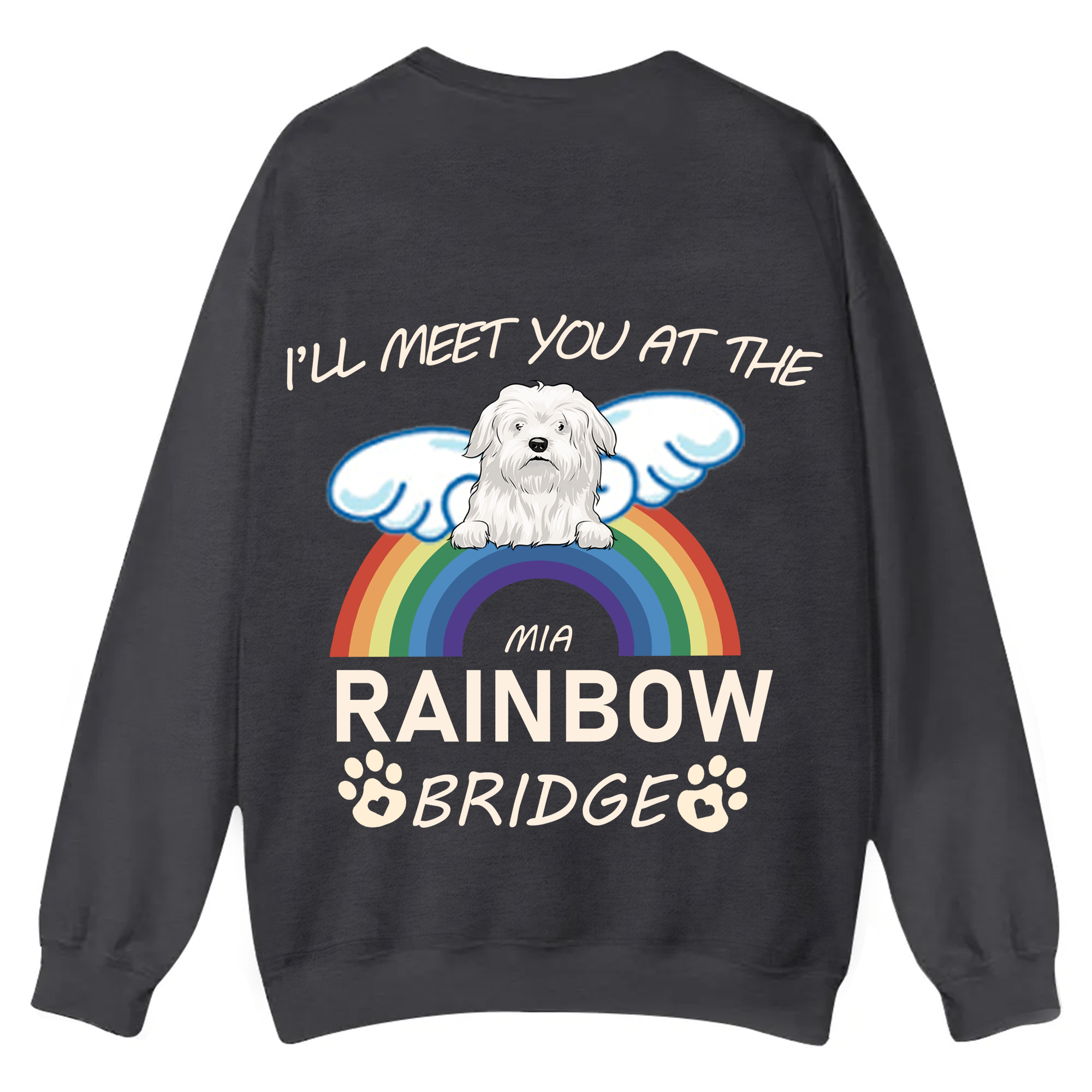 I'll Meet You At The Rainbow Bridge - Personalized Custom Unisex Casual Crewneck Sweatshirt