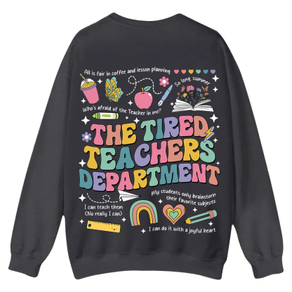 Tired Teachers Department Casual Crewneck Sweatshirt wearishow