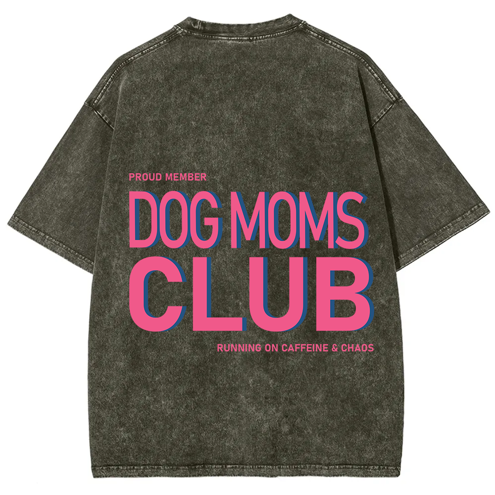 Dog Moms Club Unisex Fit Washed T-Shirt