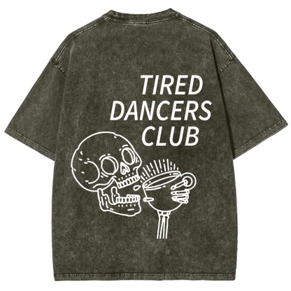 Tired Dancers Club Unisex Fit Washed T-Shirt?