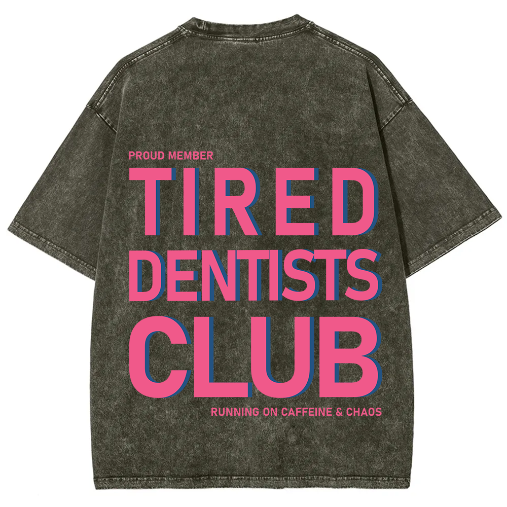 Tired Dentists Club Unisex Fit Washed T-Shirt