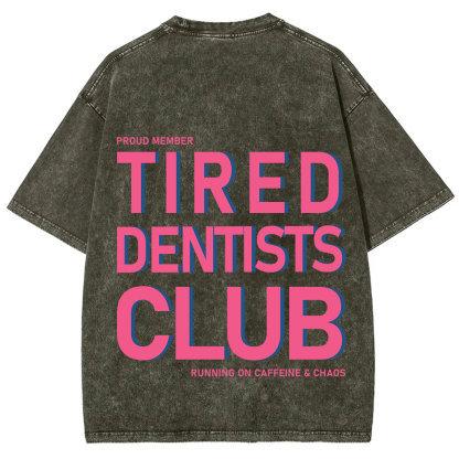 Tired Dentists Club Unisex Fit Washed T-Shirt