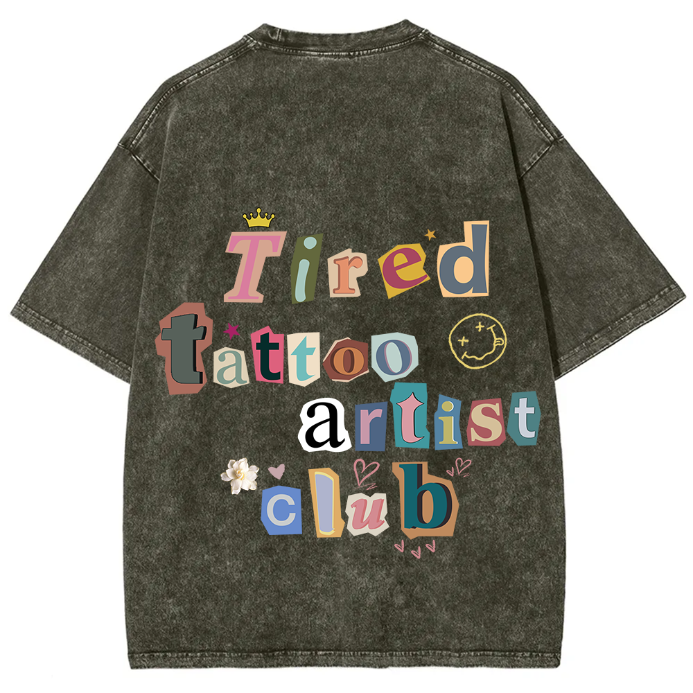 Tired Tattoo Artist Club Unisex Fit Washed T-Shirt?