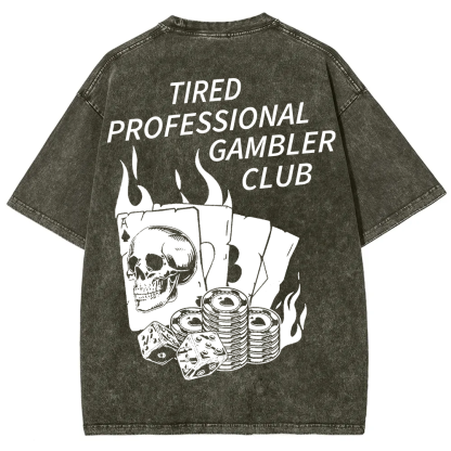 Tired Professional Gambler Club Unisex Fit Washed T-Shirt
