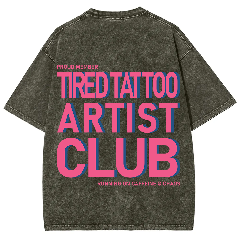 Tired Tattoo Artist Club Unisex Fit Washed T-Shirt