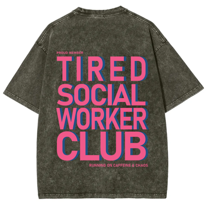 Tired Social Worker Club Unisex Fit Washed T-Shirt