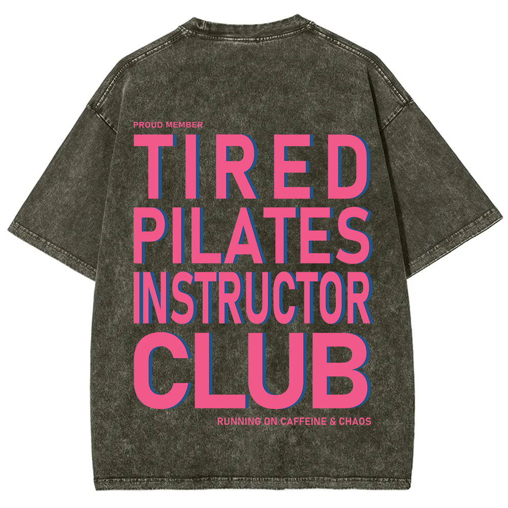 Tired Pilates Instructor Club Unisex Fit Washed T-Shirt?