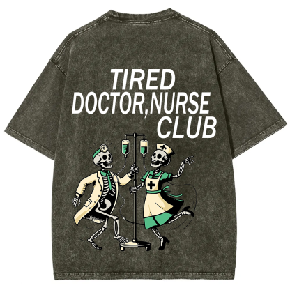 Tired Doctor, Nurse Club Unisex Fit Washed T-Shirt?